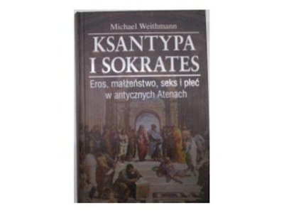 Ksantypa i Sokrates - Michael Weithmann