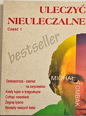 MICHAŁ TOMBAK ULECZYĆ NIEULECZALNE CZ 1