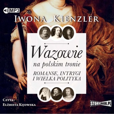 CD MP3 Wazowie na polskim tronie. Romanse, intrygi