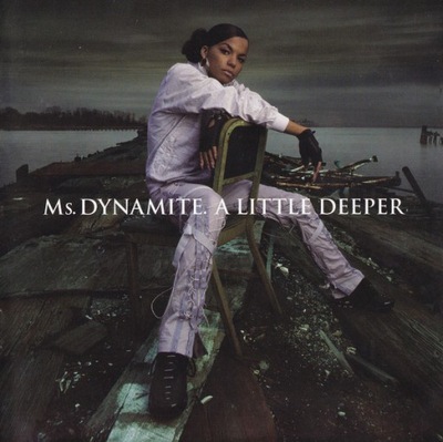 Ms. Dynamite – A Little Deeper