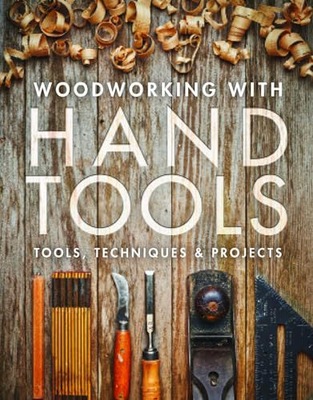 WOODWORKING WITH HAND TOOLS - Editors Of Fine Wood [KSIĄŻKA]