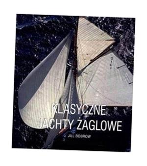 KLASYCZNE JACHTY ŻAGLOWE, JILL BOBROW