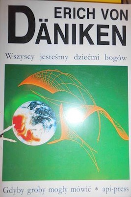 Wszyscy jesteśmy dziećmi bogów - Erich von Daniken