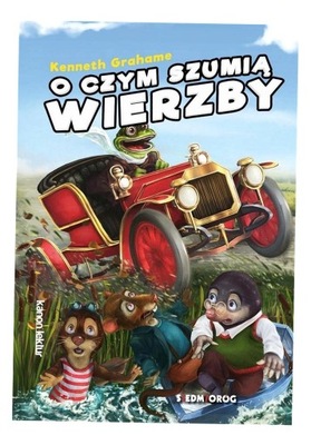 O CZYM SZUMIĄ WIERZBY KENNETH GRAHAME