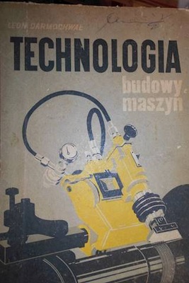Technologia budowy maszyn - L Darmochwał