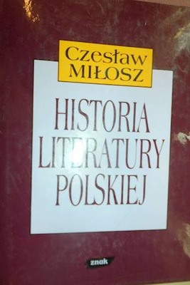 Historia literatury polskiej - Czesław Miłosz