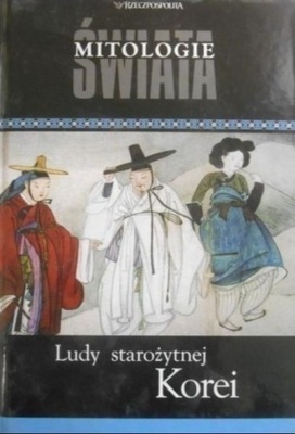 Mitologie Świata Ludy starożytnej Korei