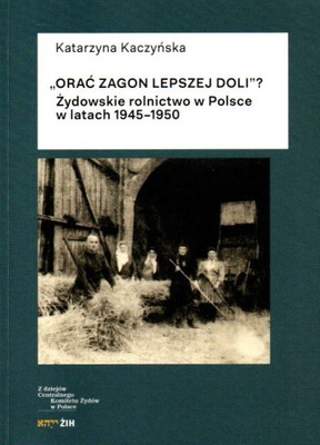 Żydowskie rolnictwo w Polsce 1945-1950