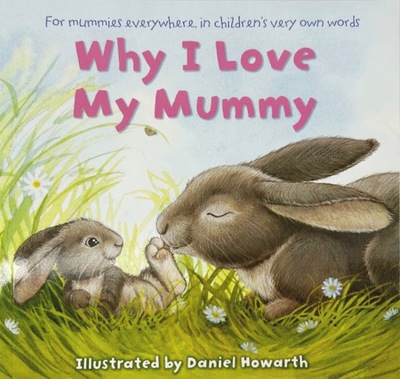Why I Love My Mummy Daniel Howarth książka po angielsku dla dzieci