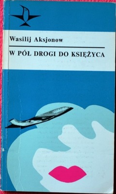 W pół drogi do księżyca - Wasilij Aksjonow