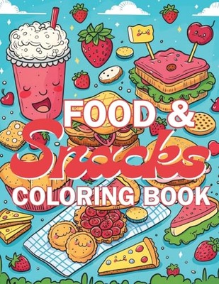 Food & Snacks Coloring Book: Color your way th