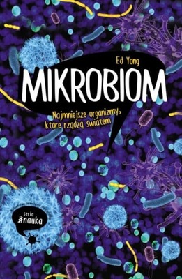 Mikrobiom Najmniejsze organizmy które rzadzą świat