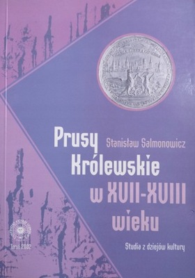 Prusy Królewskie w XVII XVIII wieku. Salmonowicz