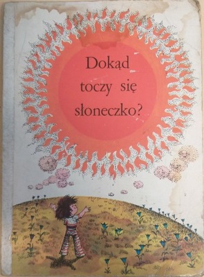 Dokąd toczy się słoneczko Bajka 1970r