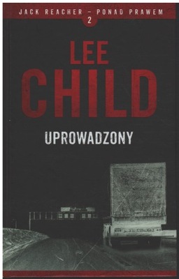 Lee Child - UPROWADZONY Seria Jack Reacher - Ponad prawem tom 2