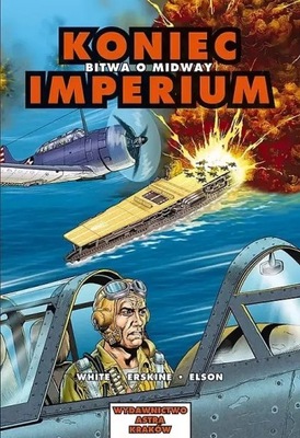 Koniec Imperium Bitwa o Midway Steve White, Gary Erskine, Richard Elson