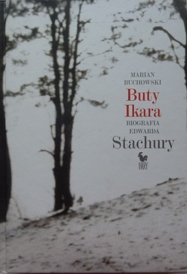 Marian Buchowski BUTY IKARA Biografia Edwarda Stachury