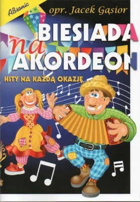 Biesiada na akordeon hity na każdą okazję - Jacek Gąsior (nuty na akordeon)