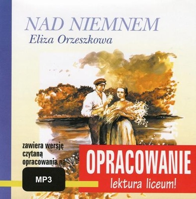 Audiobook | Eliza Orzeszkowa "Nad Niemnem" - opracowanie - Andrze