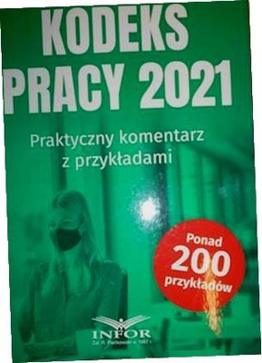 Kodeks pracy 2021 Praktyczny komentarz z przykład