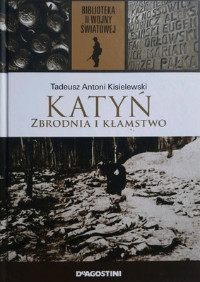 Katyń zbrodnia i kłamstwo Tadeusz Kisielewski