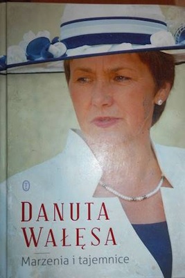 Marzenia i tajemnice - Danuta Wałęsa