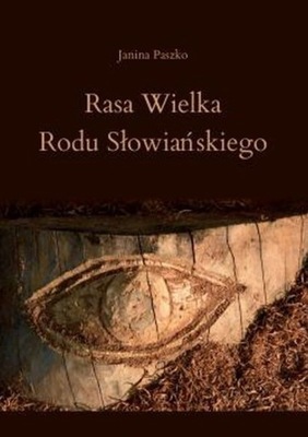 Rasa Wielka Rodu Słowiańskiego Janina Paszko