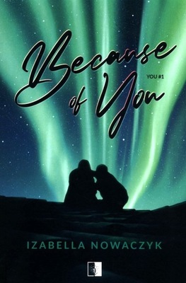 BECAUSE OF YOU TOM 1 - Nowaczyk Izabella