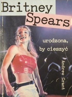 Britney Spears urodzona by cieszyć