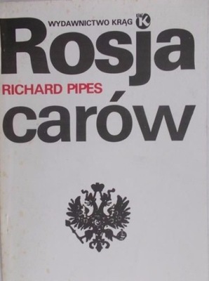 Richard Pipes - Rosja Carów