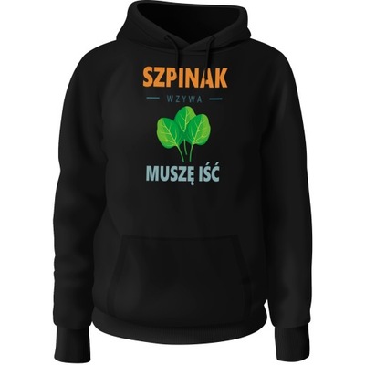 BLUZA Z KAPTUREM SZPINAK MUSZĘ IŚĆ