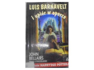 Luis Barnavelt i upior w operze - John Bellairs