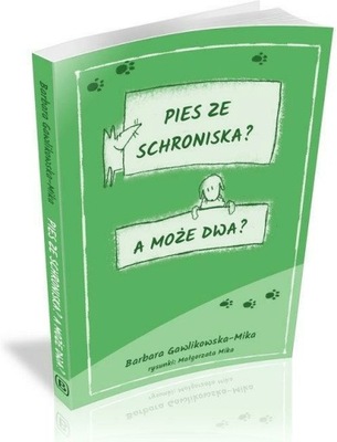 Pies ze schroniska A może dwa Gawlikowska-Mika