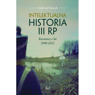 Intelektualna historia III RP. Andrzej Nowak U