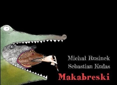 Makabreski - Michał Rusinek, Sebastian Kudas