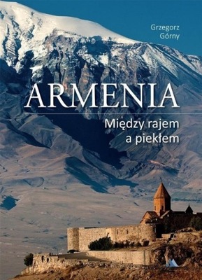 Armenia Między rajem a piekłem