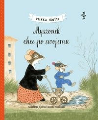 Myszonek chce po swojemu - Riikka Jantti