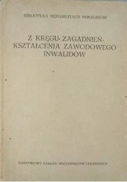 Z Kręgu Zagadnień Kształcenia Zawodowego