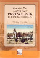 ILUSTROWANY PRZEWODNIK PO KRAKOWIE I OKOLICY