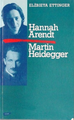 HANNAH ARENDT MARTIN HEIDEGGER - E. ETTINGER