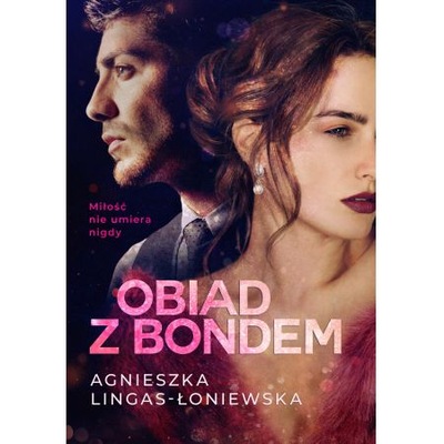 Obiad z Bondem Agnieszka Lingas-Łoniewska