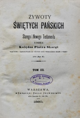 Żywoty świętych Pańskich Ks. Piotra Skargi Tom III 1880