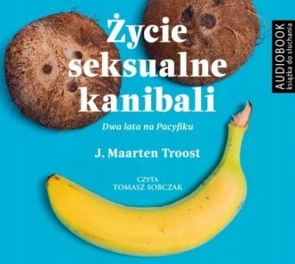 Życie seksualne kanibali J. Maarten Troost Audiobo