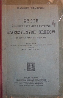 Życie publiczne prywatne Starożytnych Greków 1925r