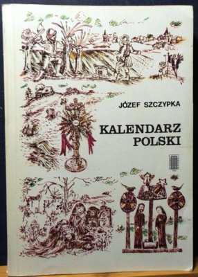 Kalendarz Polski, Józef SZCZYPKA [IW PAX 1984]