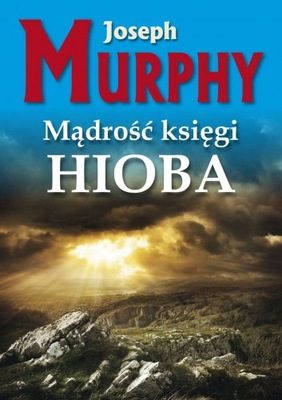 JOSEPH MURPHY MĄDROŚĆ KSIĘGI HIOBA