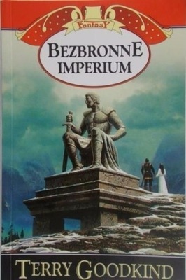 Terry Goodkind - Bezbronne imperium