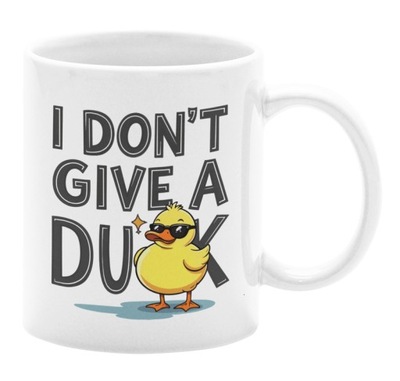I Dont Give a Duck - Kubek 330ml