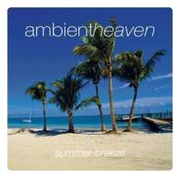 Summer Breeze - Ambient Heaven