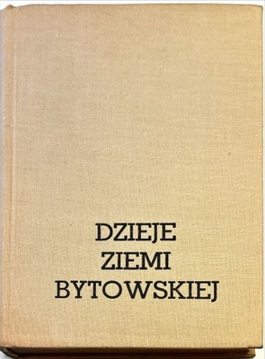 DZIEJE ZIEMI BYTOWSKIEJ